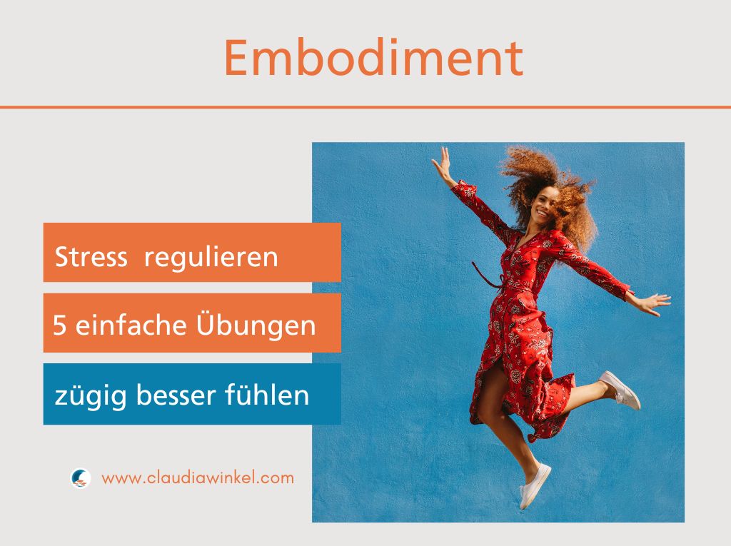 Soforthilfe bei Stress: Embodiment - einfache Körperübungen für gute Laune I Claudia Winkel