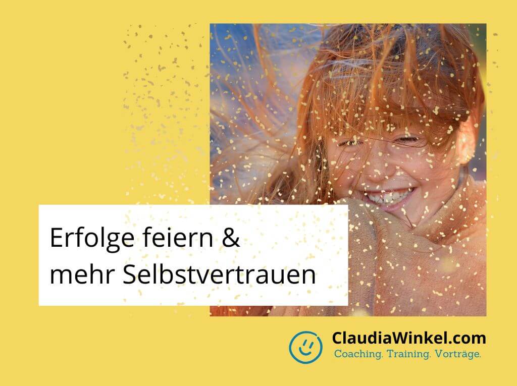 Erfolge feiern: Mehr Selbstvertrauen fördern und stolz auf dich sein I Claudia Winkel