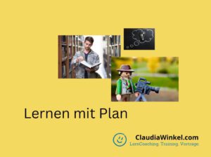 Lernen mit Plan und Lernstrategien I Claudia Winkel Lerncoaching