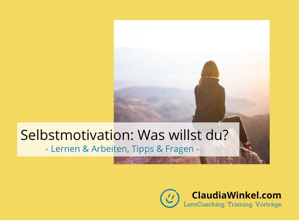 Selbstmotivation: Lernen, wichtige Fragen und Tipps I Claudia Winkel Coaching