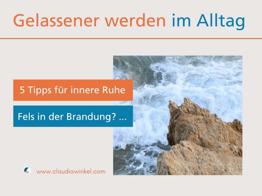 Gelassener werden: Meine 5 Tipps für mehr innere Ruhe