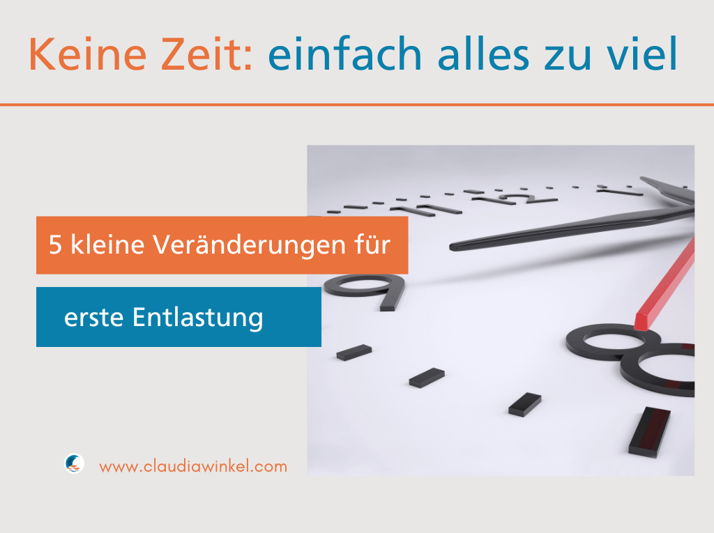 Keine Zeit-Weniger Stress: Einfach alles zu viel - Stresslevel senken I Claudia Winkel Coaching