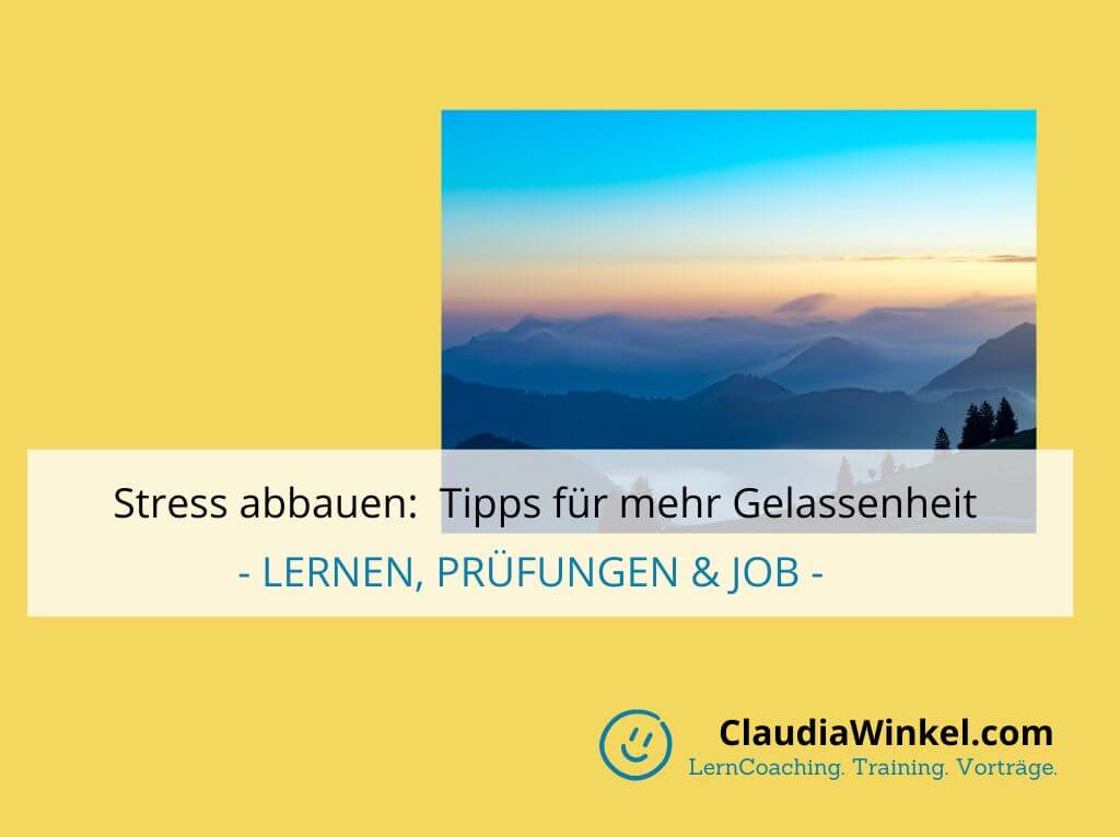 Stress abbauen: Die besten Tipps für mehr Gelassenheit und Zeit im Studium & Job I Claudia Winkel Coaching mit PEP